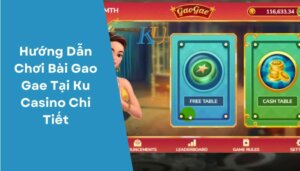 Hướng Dẫn Chơi Bài Gao Gae Tại Kubet Chi Tiết